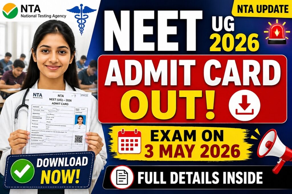 NEET UG 2026 Admit Card Released: Exam on 3 May, Check Full Details Here
